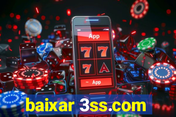 baixar 3ss.com